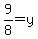 9%2F8++=+y++