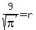 9%2Fsqrt%28pi%29+=+r