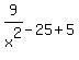9%2Fx%5E2+-+25+%2B+5