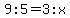 9%3A5=3%3Ax
