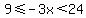9%3C=-3x%3C24
