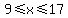 9%3C=x%3C=17
