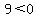 9%3C0