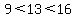 9%3C13%3C16