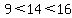 9%3C14%3C16