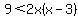 9%3C2x%28x-3%29