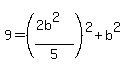 9=%28%282b%5E2%29%2F5%29%5E2%2Bb%5E2