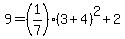 9=%281%2F7%29%283%2B4%29%5E2%2B2