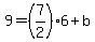 9=%287%2F2%296%2Bb
