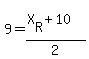 9=%28X%5BR%5D%2B10%29%2F2