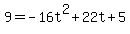 9=-16t%5E2%2B22t%2B5+