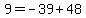 9=-39%2B48