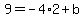 9=-4%2A2%2Bb++