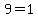 9=1
