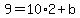 9=10%2A2%2Bb