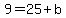 9=25%2Bb