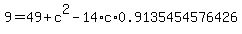 9=49%2Bc%5E2-14%2Ac%2A0.9135454576426