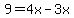 9=4x-3x