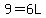 \"9=6L\"