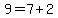 9=7%2B2