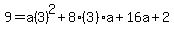 9=a%283%29%5E2%2B8%283%29a%2B16a%2B2