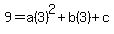 9=a%283%29%5E2%2Bb%283%29%2Bc
