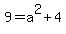 9=a%5E2%2B4