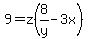 9=z%288%2Fy-3x%29