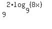 9%5E%282%2Alog%289%2C%288x%29%29%29