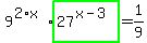 9%5E%282%2Ax%29%2Ahighlight_green%28+27%5E%28x-3%29+%29=1%2F9