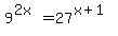 9%5E%282x%29=27%5E%28x%2B1%29
