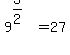 9%5E%283%2F2%29+=+27