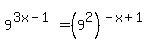 9%5E%283x-1%29=%289%5E2%29%5E%28-x%2B1%29
