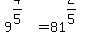 9%5E%284%2F5%29=81%5E%282%2F5%29