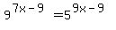 9%5E%287x-9%29=5%5E%289x-9%29