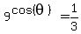 9%5E%28cos%28theta%29%29+=+1%2F3