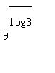 9%5E%28log+%287%29%2F+log%28+3%29%29
