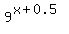 9%5E%28x%2B0.5%29