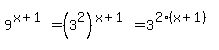 9%5E%28x%2B1%29=%283%5E2%29%5E%28x%2B1%29=3%5E%282%28x%2B1%29%29
