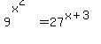 9%5E%28x%5E2%29=27%5E%28x%2B3%29