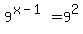 9%5E%28x-1%29=9%5E2