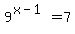 9%5E%28x-1%29+=+7