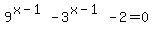 9%5E%28x-1%29-3%5E%28x-1%29-2=0