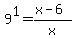 9%5E1=%28x-6%29%2Fx