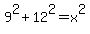 9%5E2%2B12%5E2=x%5E2