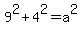 9%5E2%2B4%5E2=a%5E2