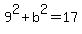 9%5E2%2Bb%5E2=17