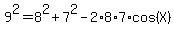 9%5E2=8%5E2%2B7%5E2-2%2A8%2A7%2Acos%28X%29