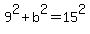 9%5E2+%2B+b%5E2+=+15%5E2