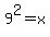 9%5E2+=+x